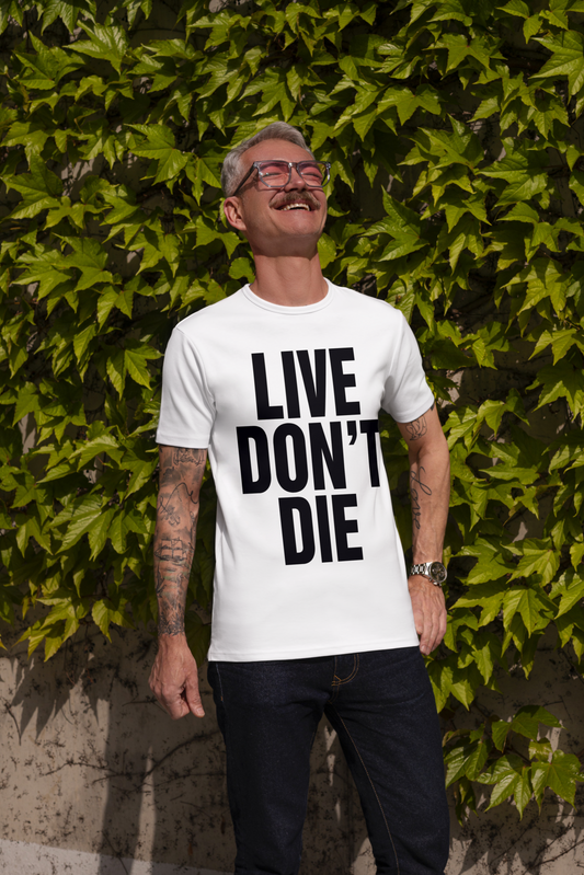 Live Don't Die T-Shirt